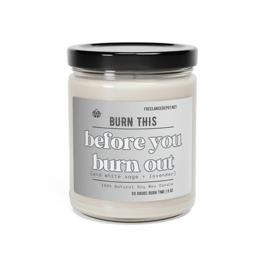 Burn This Before You Burn Out, 9oz Scented Soy Candle