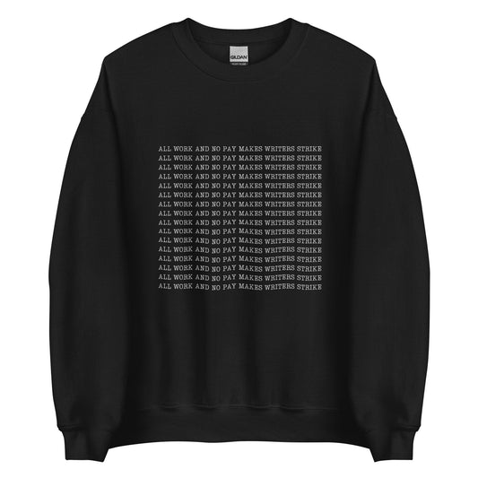 Writer's Strike Unisex Sweatshirt, All Work and No Pay, support WGA union television and film industry solidarity