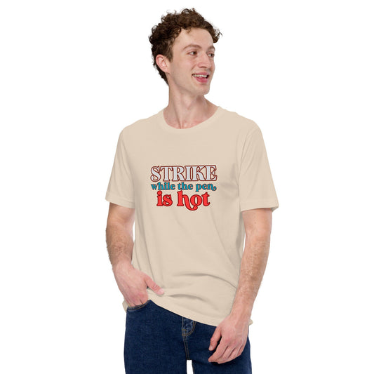 Strike While the Pen is Hot unisex t-shirt Writer's strike support television and film industry union pay solidarity